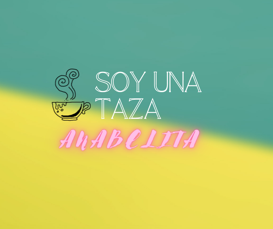 Anabelita – “Soy Una Taza”
